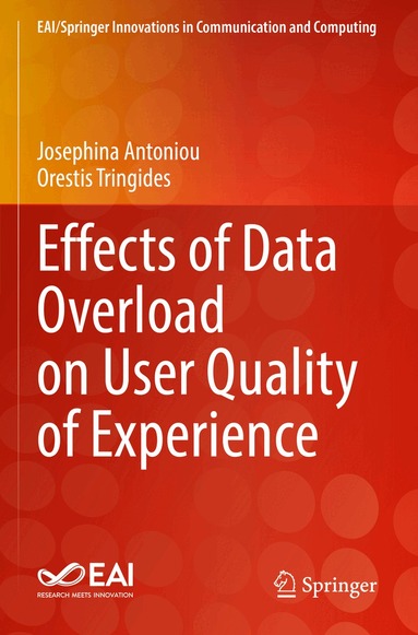 Josephina Antoniou, Orestis Tringides - Effects of Data Overload on User Quality of Experience, Häftad