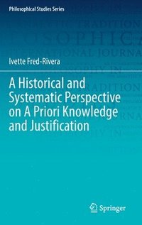 bokomslag A Historical and Systematic Perspective on A Priori Knowledge and Justification