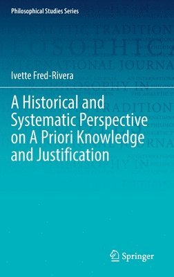 bokomslag A Historical and Systematic Perspective on A Priori Knowledge and Justification