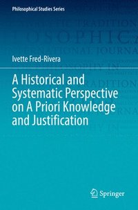 bokomslag A Historical and Systematic Perspective on A Priori Knowledge and Justification