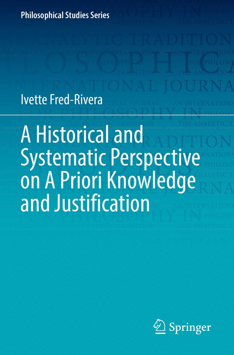Historical and Systematic Perspective on A Priori Knowledge and Justification