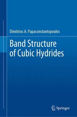 Dimitrios A. Papaconstantopoulos - Band Structure of Cubic Hydrides, Inbunden