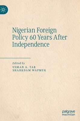 bokomslag Nigerian Foreign Policy 60 Years After Independence