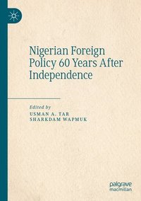 bokomslag Nigerian Foreign Policy 60 Years After Independence