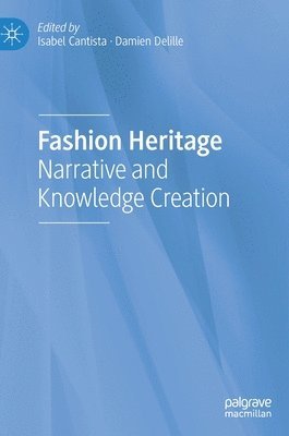 Isabel Cantista, Damien Delille - Fashion Heritage, Inbunden