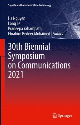 Ha Nguyen, Long Le, Pradeepa Yahampath, Ebrahim Bedeer Mohamed - 30th Biennial Symposium on Communications 2021, Inbunden