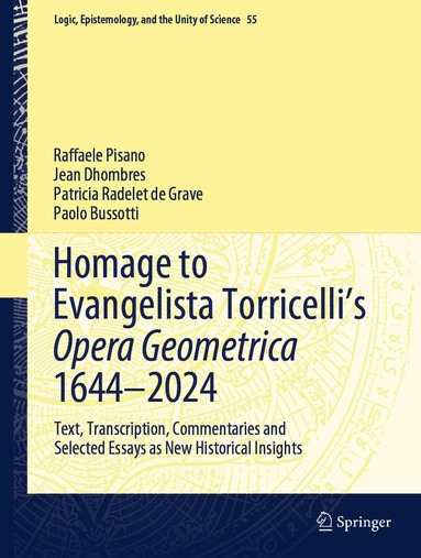 Raffaele Pisano, Jean Dhombres, Patricia Radelet de Grave, Paolo Bussotti - Homage to Evangelista Torricelli’s Opera Geometrica 1644–2024, Inbunden
