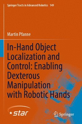 In-Hand Object Localization and Control: Enabling Dexterous Manipulation with Robotic Hands 1