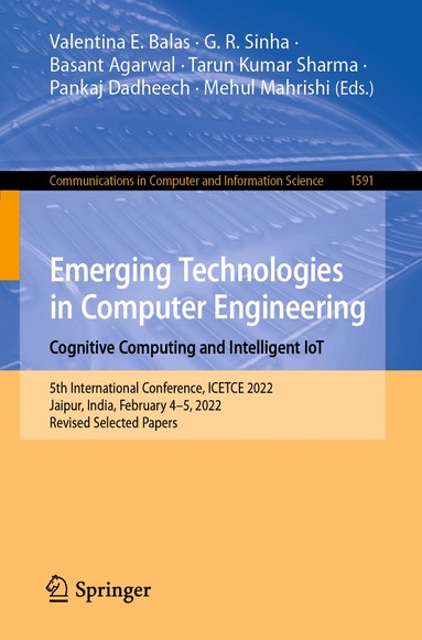 Valentina E. Balas, G. R. Sinha, Basant Agarwal, Tarun Kumar Sharma, Pankaj Dadheech, Mehul Mahrishi - Emerging Technologies in Computer Engineering: Cognitive Computing and Intelligent IoT, Häftad