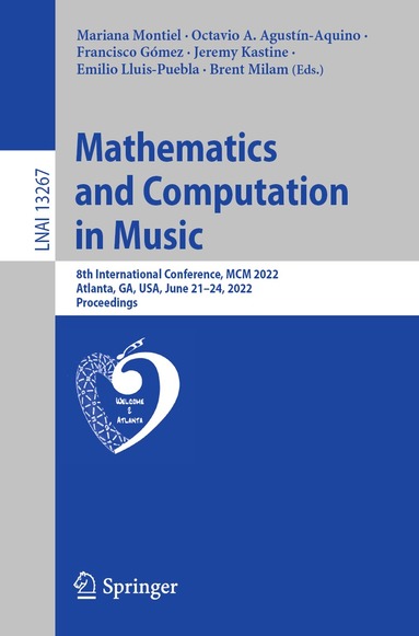 Mariana Montiel, Octavio A. Agustín-Aquino, Francisco Gómez, Jeremy Kastine, Emilio Lluis-Puebla, Brent Milam - Mathematics and Computation in Music, Häftad