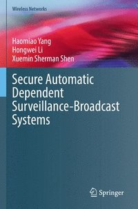 bokomslag Secure Automatic Dependent Surveillance-Broadcast Systems