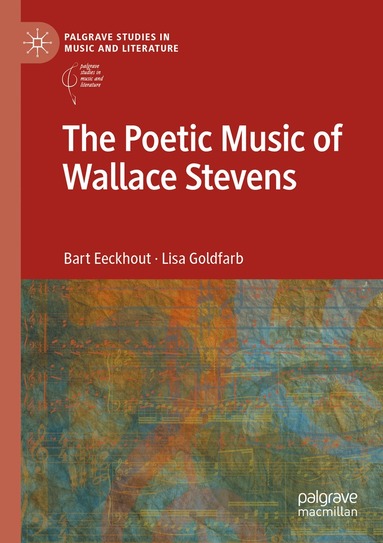 Bart Eeckhout, Lisa Goldfarb - Poetic Music of Wallace Stevens, Häftad