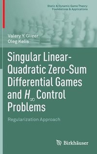 bokomslag Singular Linear-Quadratic Zero-Sum Differential Games and H? Control Problems