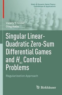 bokomslag Singular Linear-Quadratic Zero-Sum Differential Games and H Control Problems