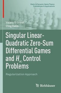 bokomslag Singular Linear-Quadratic Zero-Sum Differential Games and H? Control Problems
