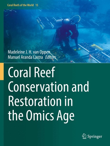 Madeleine J. H. van Oppen, Manuel Aranda Lastra - Coral Reef Conservation and Restoration in the Omics Age, Häftad