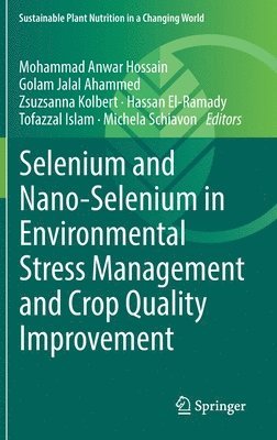 bokomslag Selenium and Nano-Selenium in Environmental Stress Management and Crop Quality Improvement