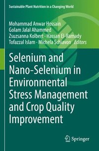 bokomslag Selenium and Nano-Selenium in Environmental Stress Management and Crop Quality Improvement