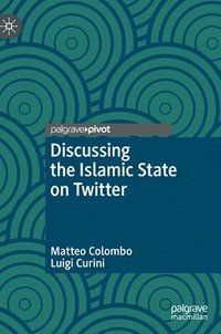 bokomslag Discussing the Islamic State on Twitter