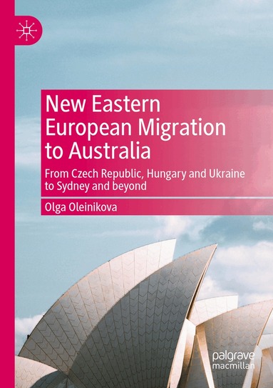 Olga Oleinikova - New Eastern European Migration to Australia, Häftad