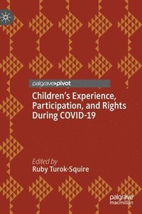 bokomslag Children's Experience, Participation, and Rights During COVID-19