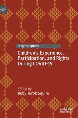 bokomslag Childrens Experience, Participation, and Rights During COVID-19