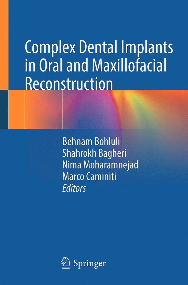 Behnam Bohluli, Shahrokh Bagheri, Nima Moharamnejad, Marco Caminiti - Complex Dental Implants in Oral and Maxillofacial Reconstruction, Inbunden
