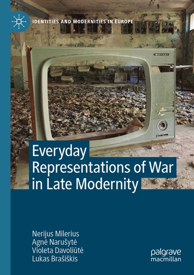 Nerijus Milerius, Agnė Narušytė, Violeta Davoliūtė, Lukas Brašiškis - Everyday Representations of War in Late Modernity, Häftad