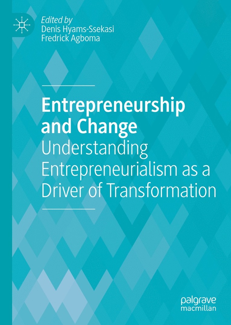 Denis Hyams-Ssekasi, Fredrick Agboma - Entrepreneurship and Change, Inbunden