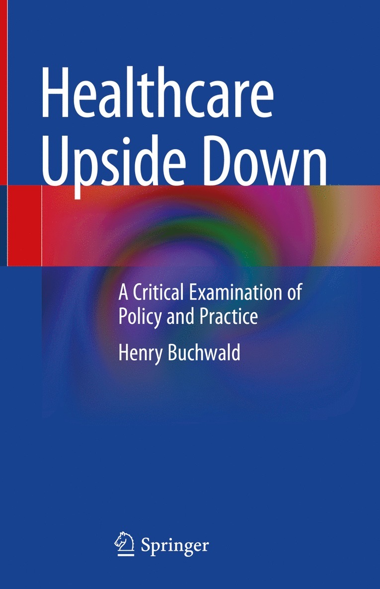 Henry Buchwald - Healthcare Upside Down, Inbunden