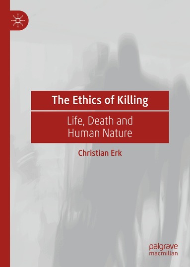 Christian Erk - Ethics of Killing, Inbunden