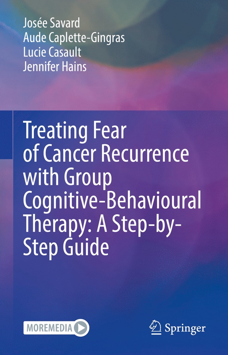 Treating Fear of Cancer Recurrence with Group Cognitive-Behavioural Therapy: A Step-by-Step Guide 1