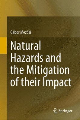 bokomslag Natural Hazards and the Mitigation of their Impact