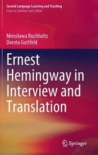 bokomslag Ernest Hemingway in Interview and Translation