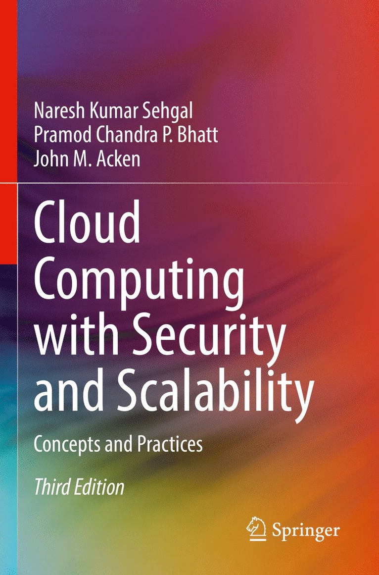 Naresh Kumar Sehgal, Pramod Chandra P. Bhatt, John M. Acken - Cloud Computing with Security and Scalability., Häftad