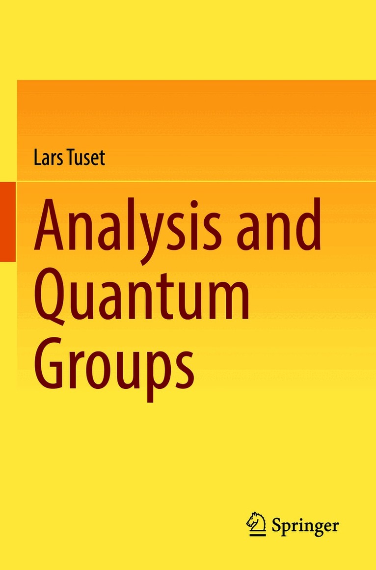 Lars Tuset - Analysis and Quantum Groups, Häftad