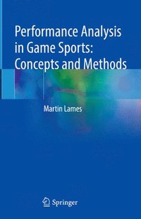 bokomslag Performance Analysis in Game Sports: Concepts and Methods