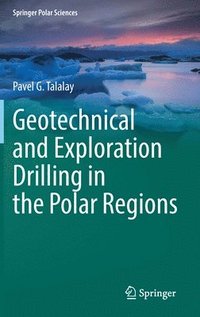 bokomslag Geotechnical and Exploration Drilling in the Polar Regions