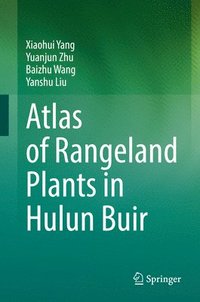 bokomslag Atlas of Rangeland Plants in Hulun Buir