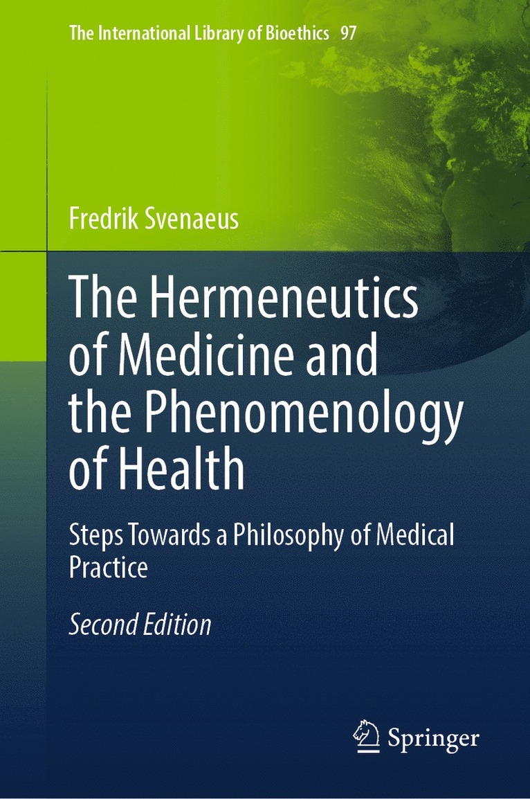 Fredrik Svenaeus - Hermeneutics of Medicine and the Phenomenology of Health, Inbunden