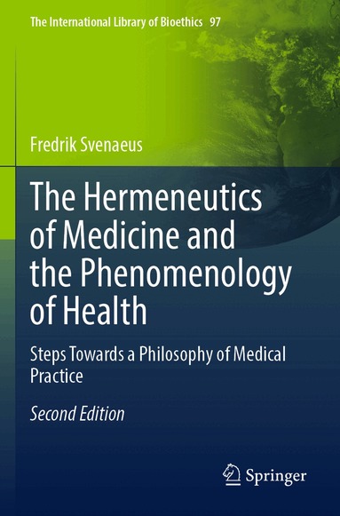 Fredrik Svenaeus - Hermeneutics of Medicine and the Phenomenology of Health, Häftad