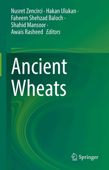 Nusret Zencirci, Hakan Ulukan, Faheem Shehzad Baloch, Shahid Mansoor, Awais Rasheed - Ancient Wheats, Inbunden