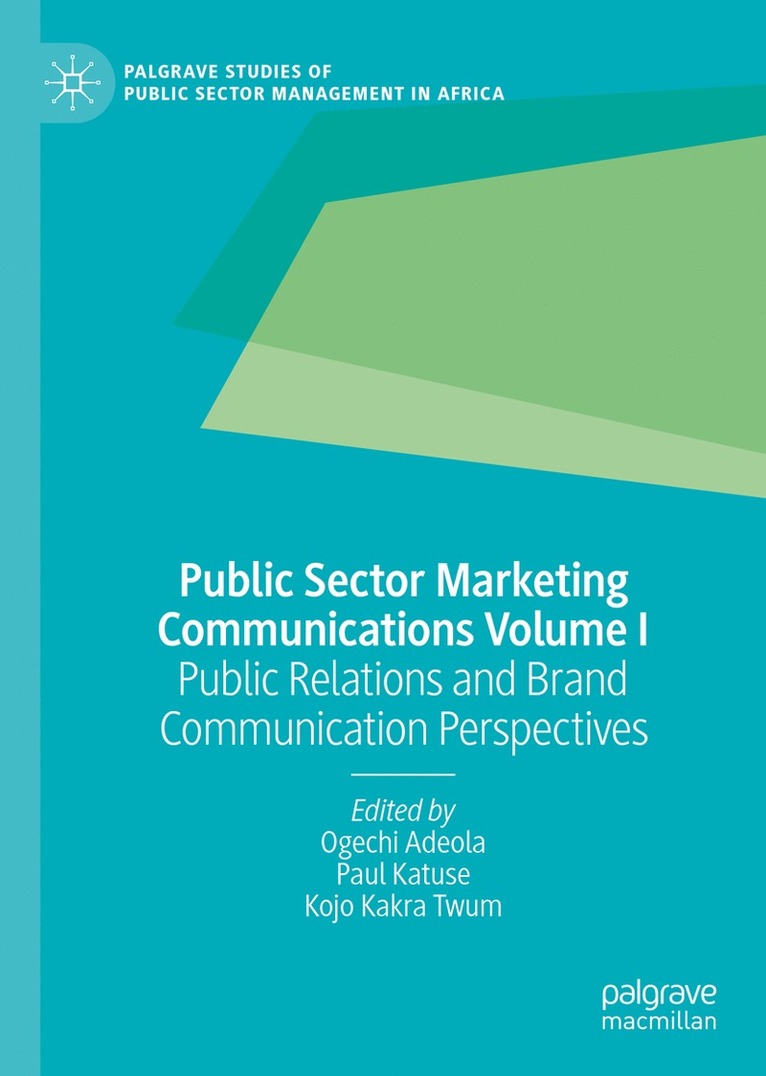 Ogechi Adeola, Paul Katuse, Kojo Kakra Twum - Public Sector Marketing Communications Volume I, Inbunden