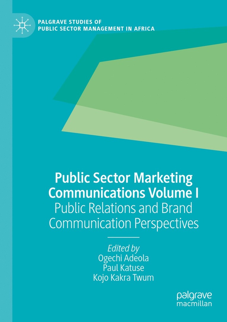 Ogechi Adeola, Paul Katuse, Kojo Kakra Twum - Public Sector Marketing Communications Volume I, Häftad