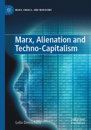 bokomslag Marx, Alienation and Techno-Capitalism