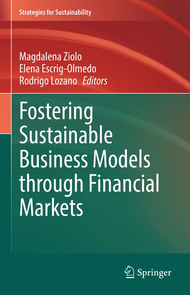 Magdalena Ziolo, Elena Escrig-Olmedo, Rodrigo Lozano - Fostering Sustainable Business Models through Financial Markets, Inbunden