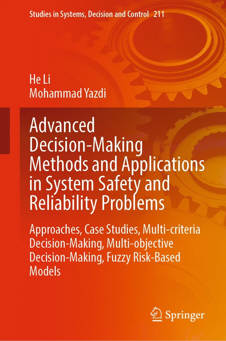 He Li, Mohammad Yazdi - Advanced Decision-Making Methods and Applications in System Safety and Reliability Problems, Inbunden