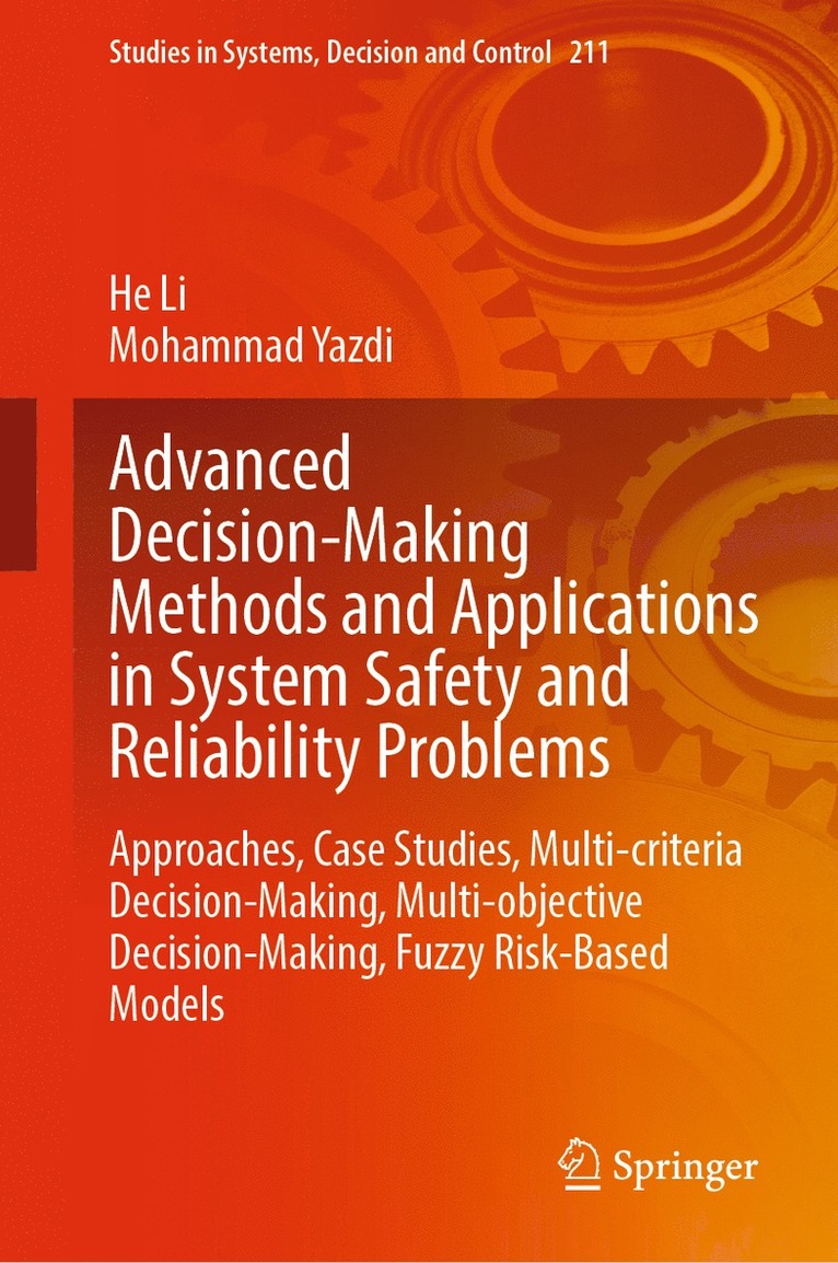 Advanced Decision-Making Methods and Applications in System Safety and Reliability Problems 1