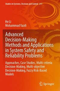 bokomslag Advanced Decision-Making Methods and Applications in System Safety and Reliability Problems