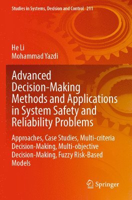 Advanced Decision-Making Methods and Applications in System Safety and Reliability Problems 1